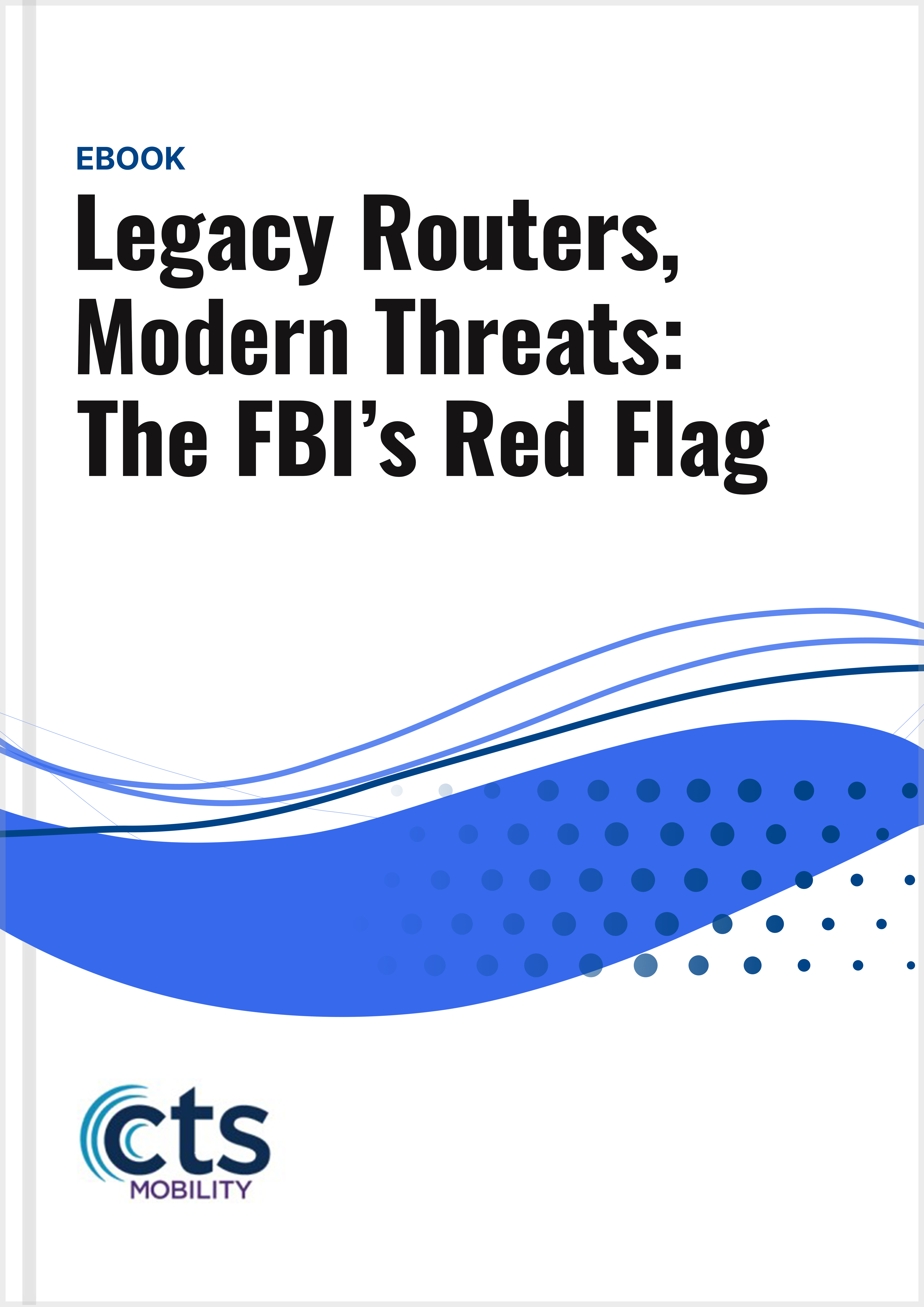 Legacy Routers, Modern Threats: The FBI's Red Flag eBook